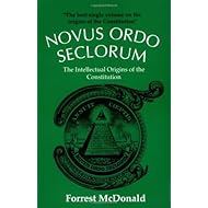 Novus Ordo Seclorum: The Intellectual Origins of the Constitution