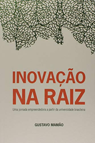 Inovação Na Raiz: Uma Jornada de Empreendedorismo a Partir da Uni...