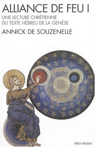  Alliance de feu - tome 1: Une lecture chrétienne du texte hébreu de la Genèse PDF
