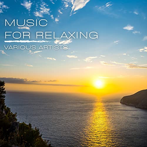 Music for Relaxing VARIOUS ARTISTS Amazon Music