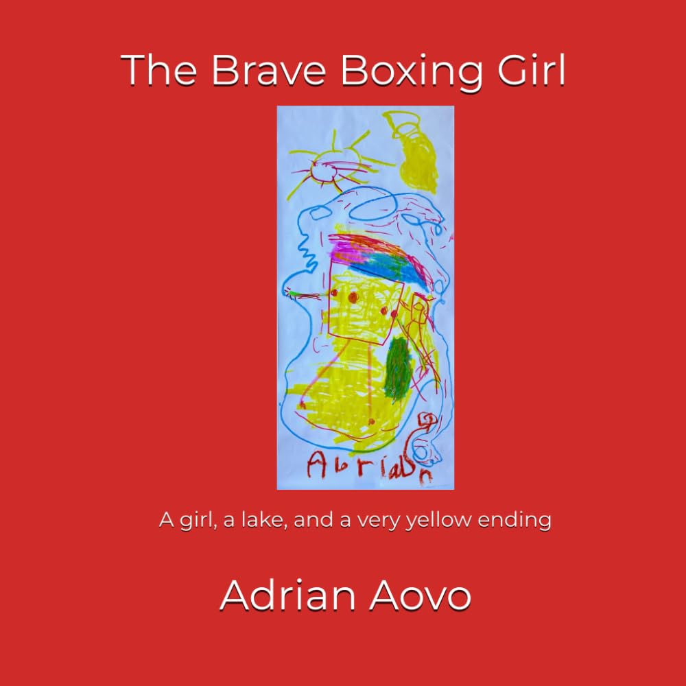The Brave Boxing Girl: An authentic story by a three-year-old artist (Little Hands, Big Stories)