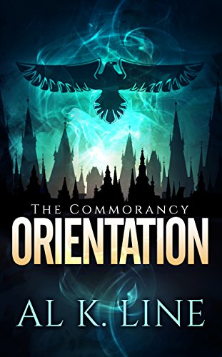 Orientation (A Dystopian Fantasy) (The Commorancy Book 1)