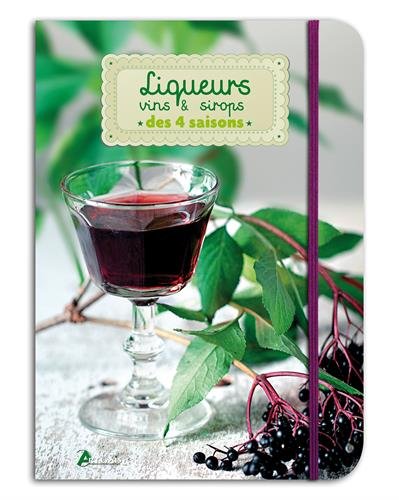 Télécharger Liqueurs vins & sirops livre En ligne