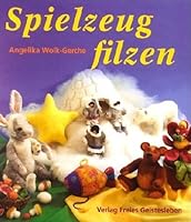 Spielzeug filzen. 3772522289 Book Cover
