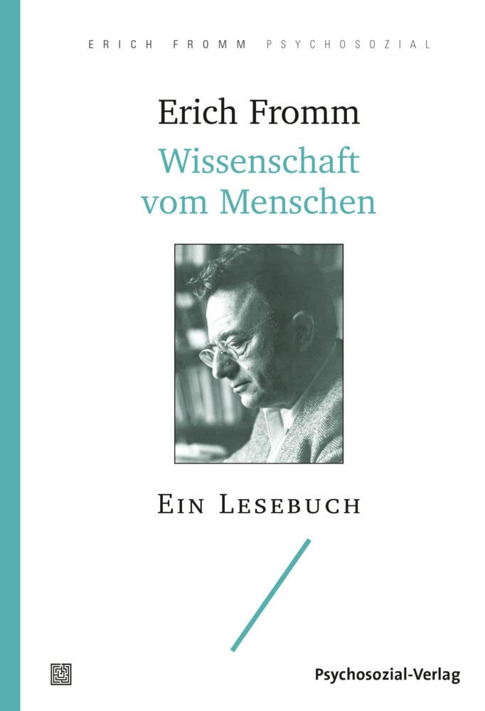 Wissenschaft vom Menschen: Ein Lesebuch (Erich Fromm psychosozial)