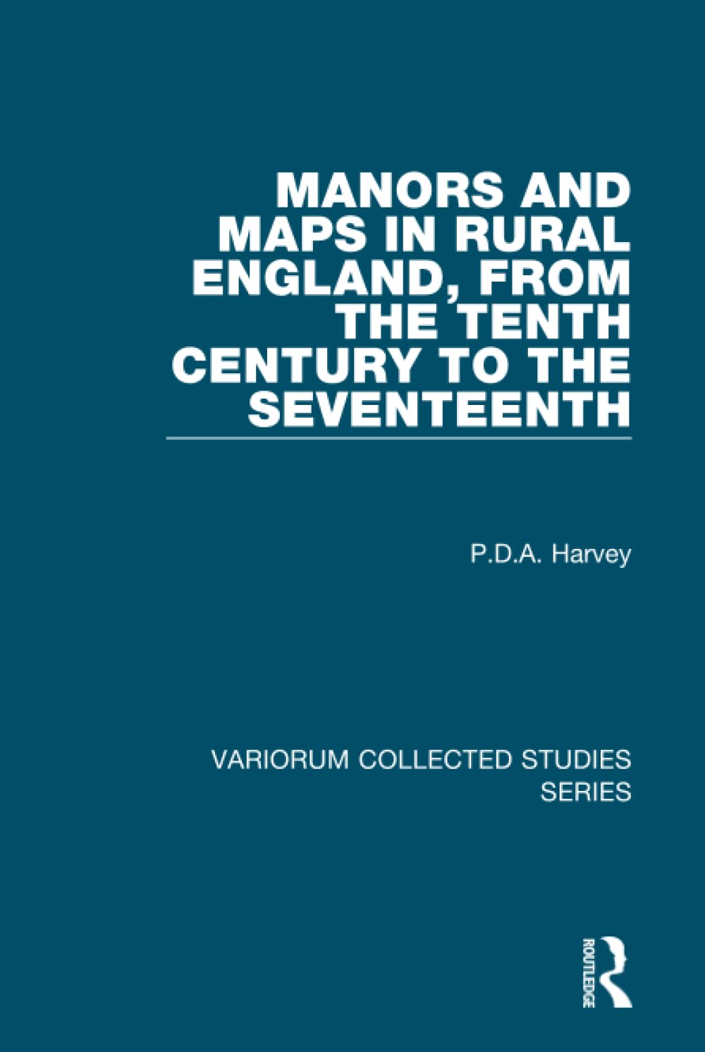 Buy Manors and Maps in Rural England, from the Tenth Century to the Sixteenth (Variorum Collected Studies) — BookShops.in