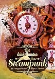 Die dunkelbunten Farben des Steampunk: 14 Geschichten in 14 Farben