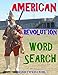American Revolution Word Search: 133 Extra Large Print Inspirational Themed Puzzles