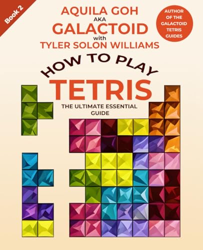 How to Play Tetris: The Ultimate Essential Guide (Galactoid's How to Tetris) - image 1