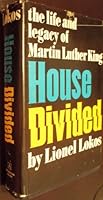House Divided: The Life and Legacy of Martin Luther King B00ABY0KBY Book Cover