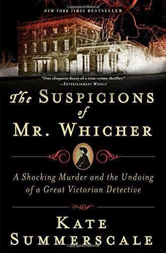 The Suspicions of Mr. Whicher: A Shocking Murde... B010MZLT52 Book Cover