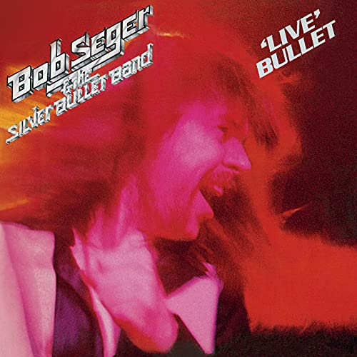 Bob Seger & The Silver Bullet Band