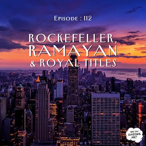 Episode 112 - Rockefeller, Ramayan & Royal Titles Podcast Por  arte de portada