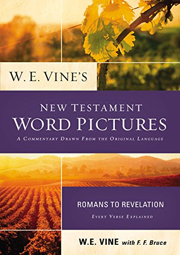  W. E. Vine's New Testament Word Pictures: Romans to Revelation PDF Ebook En Ligne