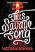 This Savage Song (Monsters of Verity)