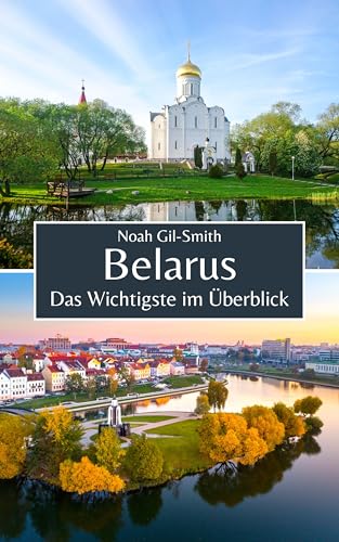 Belarus: Das Wichtigste im Überblick