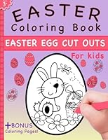 Easter Coloring Book: Easter Egg Cut Outs For Kids and Coloring Pages 0991654714 Book Cover