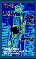 The Light and the Stick: Extreme Horror (Boss Universe (Dark Web)) B0D7F24LKB Book Cover