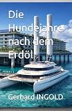 Die Hundejahre nach dem Erdöl ...