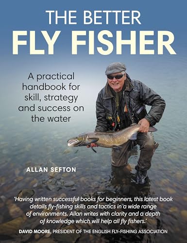 Better Flyer Fisher: A Practical Handbook for Skill, Strategy and success on the Water (English Edition)