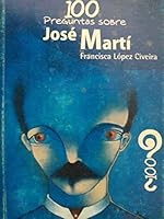 100 preguntas sobre jose marti 9590814506 Book Cover