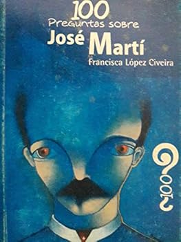 Paperback 100 preguntas sobre jose marti [Spanish] Book