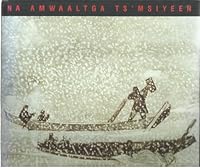Na Amwaaltga Ts'msiyeen: The Tsimshian, Trade, and the Northwest Coast Economy B000I42WBI Book Cover