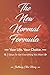 The New Normal Formula: Your Life. Your Choice. 3 Steps To Get Everything You Want.