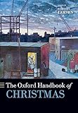 The Oxford Handbook of Christmas (Oxford Handbooks)