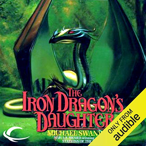 The Iron Dragon's Daughter (Audio Download) Michael Swanwick, Eileen