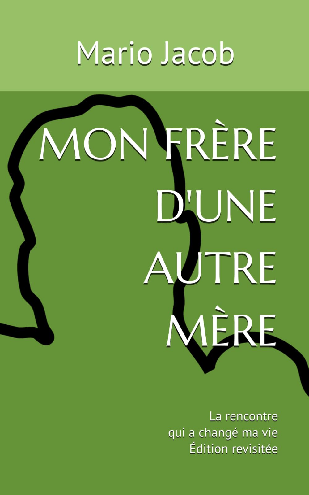 Mon frère d'une autre mère: La rencontre qui a changé ma vie