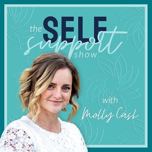 The Self Support Show Podcast Por Molly Cash arte de portada