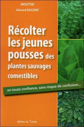Télécharger Récolter les jeunes pousses des plantes sauvages comestibles PDF