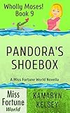 Pandora's Shoebox (Miss Fortune World: Wholly Moses! Book 9)