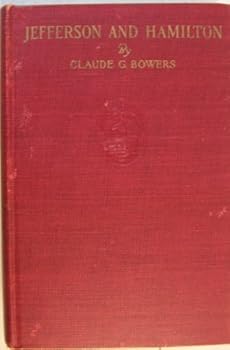 Jefferson and Hamilton;: The struggle for democracy in America