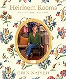 Heirloom Rooms: Soulful Stories of Home - Erin Napier 