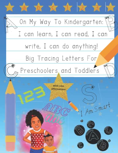 On My Way To Kindergarten: I can learn, I can read, I can write, I can do anything!: Big Tracing Letters For Preschoolers and Toddlers