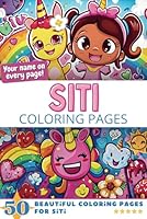 Siti Coloring Pages: Wow-Effect! Your name on every page - Siti coloring book - 6x9" - 50x Siti coloring page - Fantastic Gift B0F5RHGHMG Book Cover