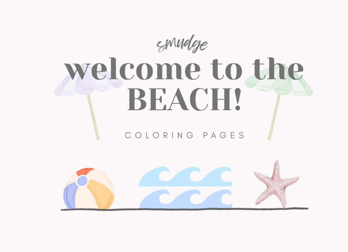 welcome to the BEACH!: coloring pages (Smudge's Coloring Books)