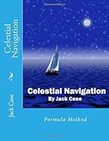 Celestial Navigation: The Ultimate Course (Astro Navigation Demystified) 153513593X Book Cover