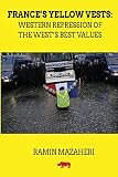 France's Yellow Vests: Western Repression of the West's Best Values