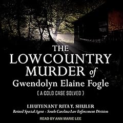 The Lowcountry Murder of Gwendolyn Elaine Fogle Audiolibro Por Lieutenant Rita Y. Shuler arte de portada