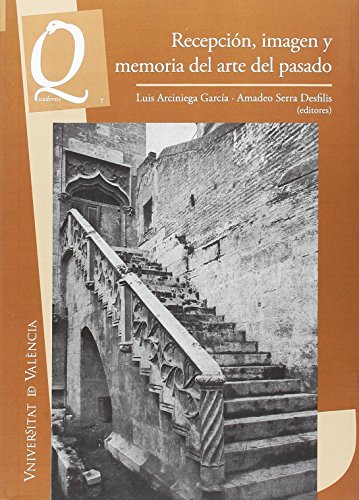 RECEPCIÓN, IMÁGEN Y MEMORIA DEL ARTE DEL PASADO