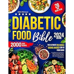 Diabetic Food Bible • The Ultimate No-Hassle Science-Backed Low-GI Food Guide: Everything you need to know to Master your Blood Sugar and Lead a Heart-Healthy Life without Giving Up the Food You Love Paperback – September 11, 2023