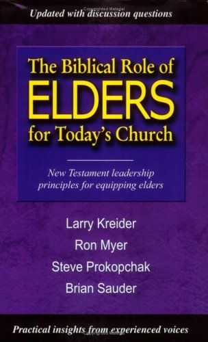 By Larry Kreider The Biblical Role of Elders for Today's