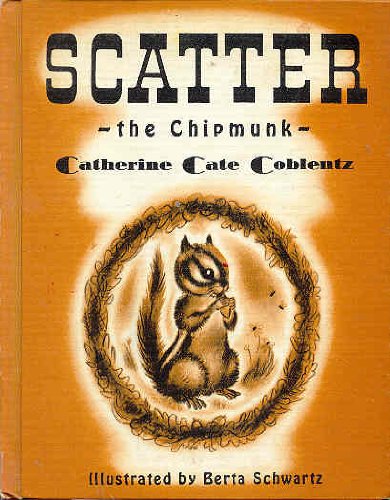 Scatter, the chipmunk B0007E5MLG Book Cover