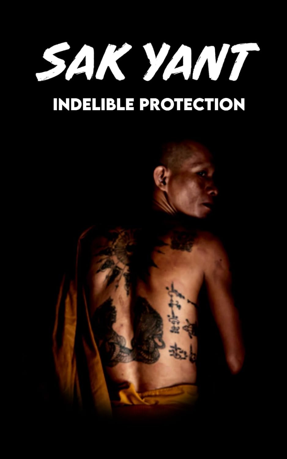 SAK YANT Indelible Protection: Meaning of Tattoos, Symbols, Legends, Prayers, Spiritual Tests, Paths, and Much More