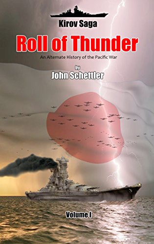 Roll of Thunder: War in the Pacific - Volume I (Kirov Series Battle Books Book 3)