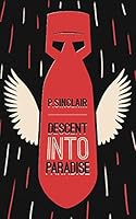 Descent Into Paradise 1909477990 Book Cover