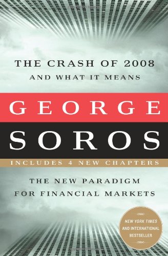 The Crash of 2008 and What it Means: The New Paradigm for Financial Markets